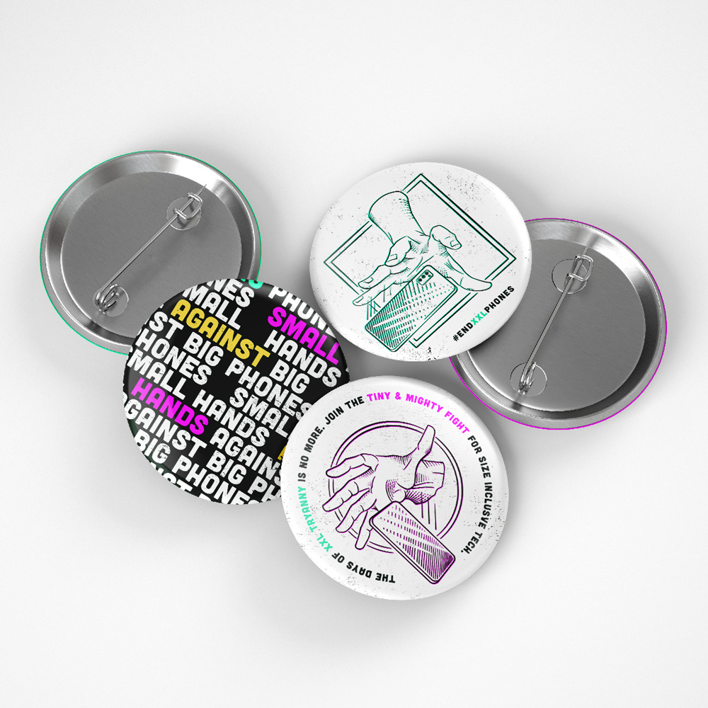 SHABP Buttons. Relevant messaging: 'We are the Tiny & Mighty Fight for Size Inclusive Technology;' '#endXXLPhones